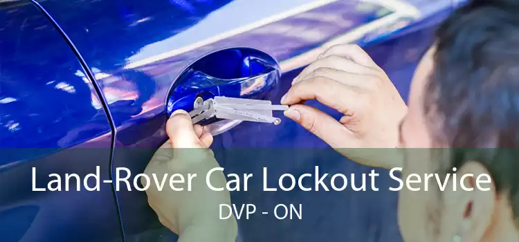 Land-Rover Car Lockout Service DVP - ON