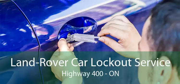 Land-Rover Car Lockout Service Highway 400 - ON
