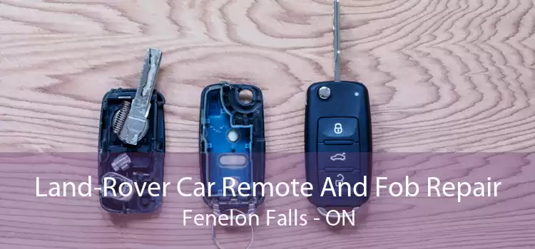 Land-Rover Car Remote And Fob Repair Fenelon Falls - ON