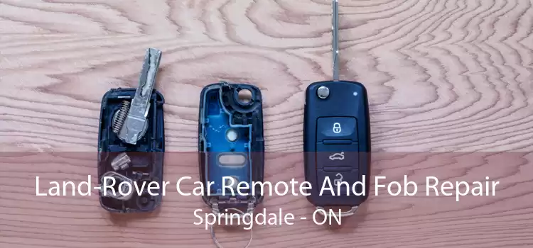 Land-Rover Car Remote And Fob Repair Springdale - ON