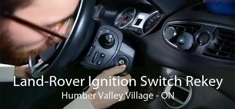 Land-Rover Ignition Switch Rekey Humber Valley Village - ON