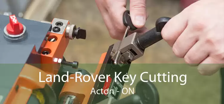 Land-Rover Key Cutting Acton - ON