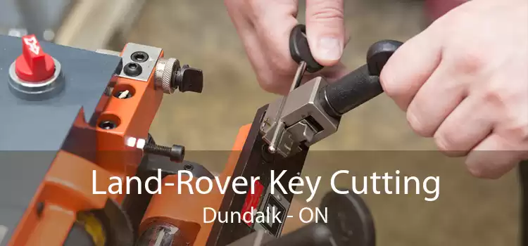 Land-Rover Key Cutting Dundalk - ON