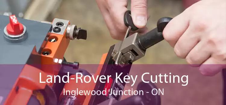 Land-Rover Key Cutting Inglewood Junction - ON