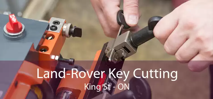 Land-Rover Key Cutting King St - ON