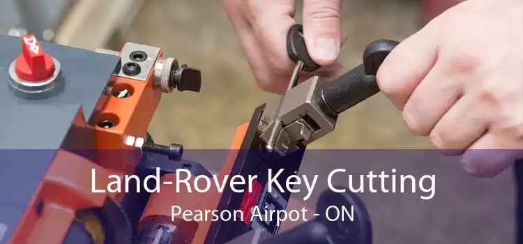 Land-Rover Key Cutting Pearson Airpot - ON