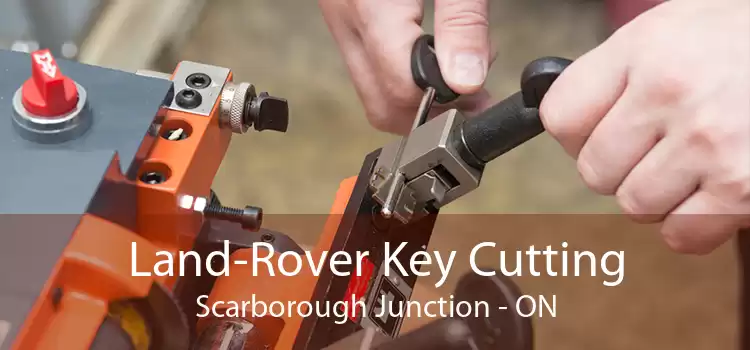 Land-Rover Key Cutting Scarborough Junction - ON