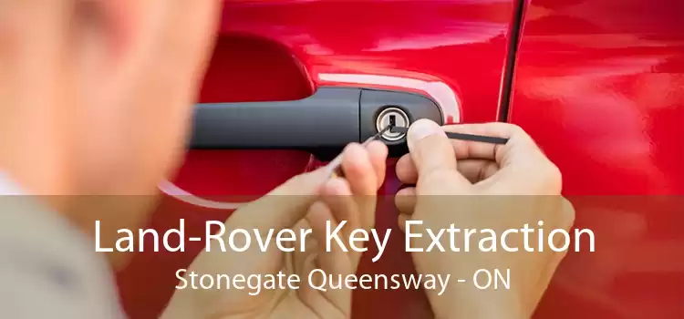 Land-Rover Key Extraction Stonegate Queensway - ON