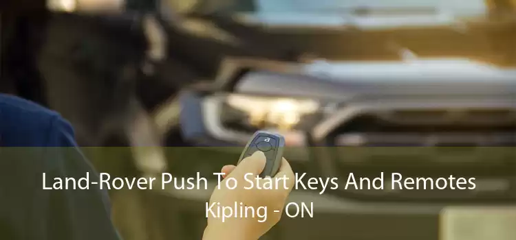 Land-Rover Push To Start Keys And Remotes Kipling - ON