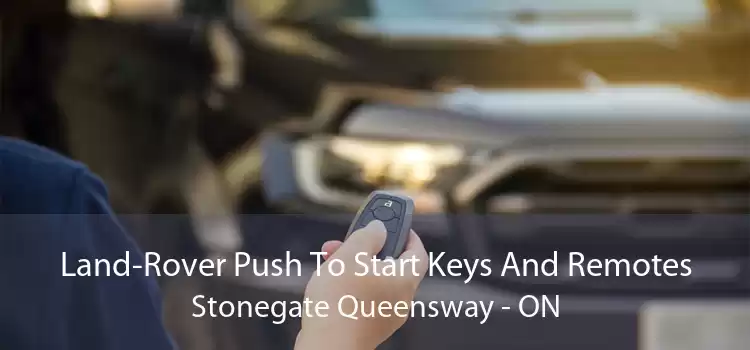 Land-Rover Push To Start Keys And Remotes Stonegate Queensway - ON