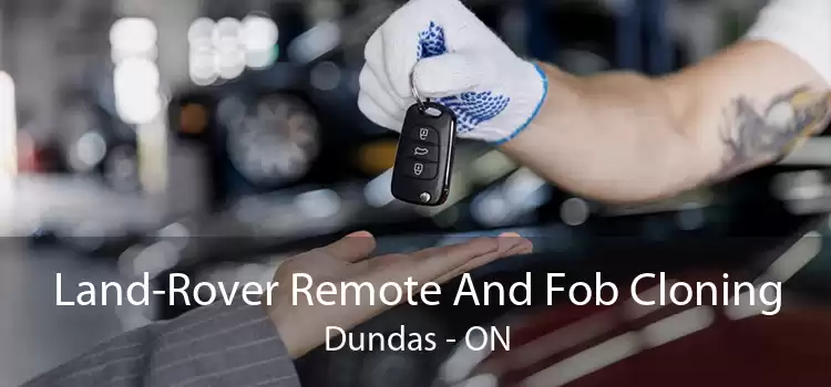 Land-Rover Remote And Fob Cloning Dundas - ON