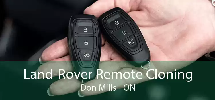 Land-Rover Remote Cloning Don Mills - ON