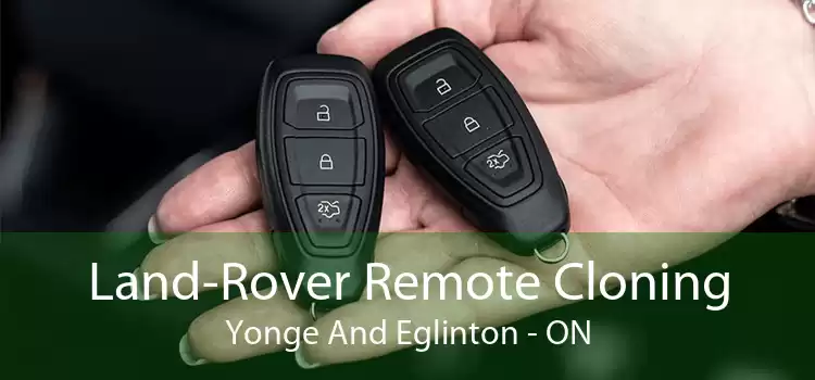 Land-Rover Remote Cloning Yonge And Eglinton - ON