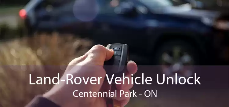 Land-Rover Vehicle Unlock Centennial Park - ON