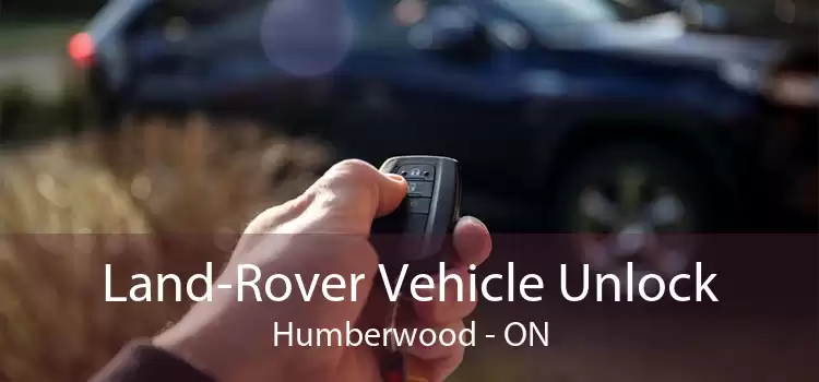 Land-Rover Vehicle Unlock Humberwood - ON