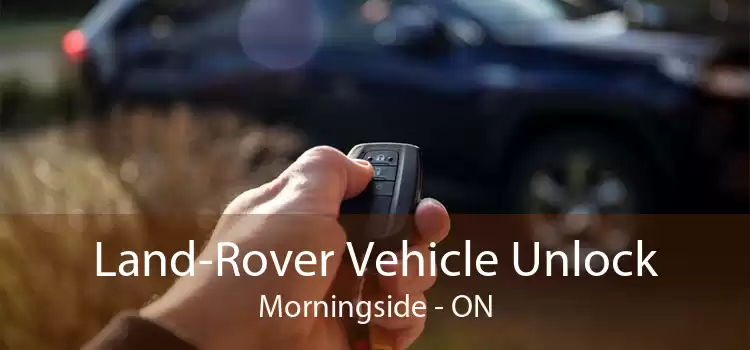 Land-Rover Vehicle Unlock Morningside - ON