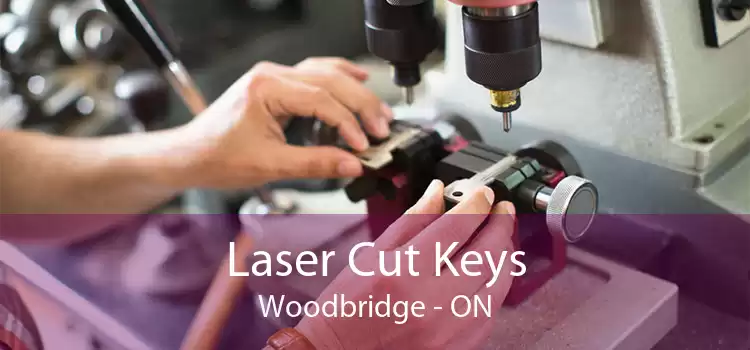 Laser Cut Keys Woodbridge - ON