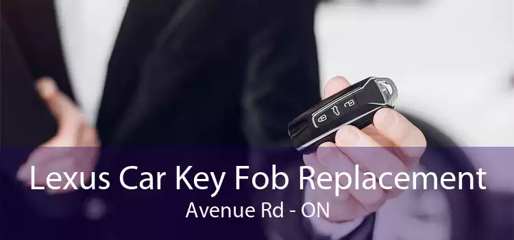 Lexus Car Key Fob Replacement Avenue Rd - ON