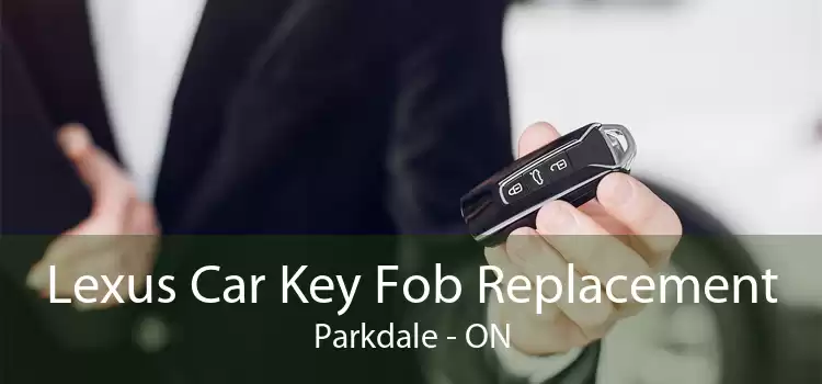 Lexus Car Key Fob Replacement Parkdale - ON