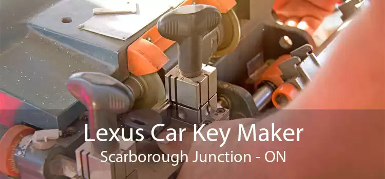 Lexus Car Key Maker Scarborough Junction - ON