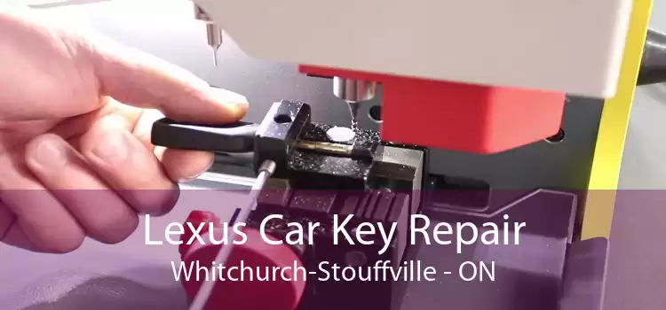 Lexus Car Key Repair Whitchurch-Stouffville - ON