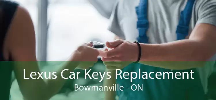 Lexus Car Keys Replacement Bowmanville - ON