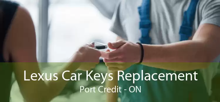 Lexus Car Keys Replacement Port Credit - ON