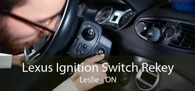 Lexus Ignition Switch Rekey Leslie - ON
