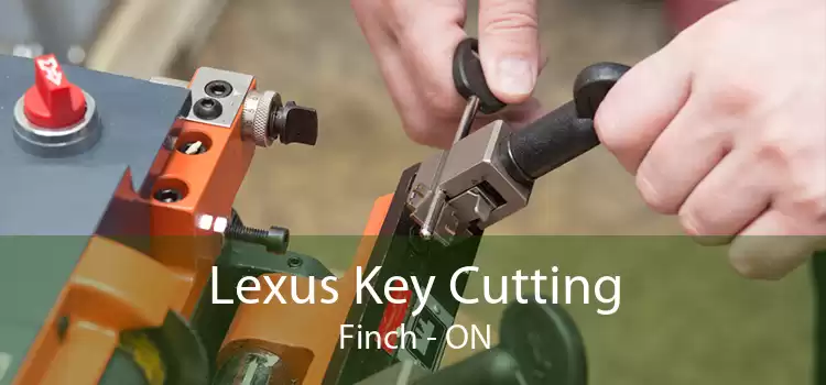 Lexus Key Cutting Finch - ON