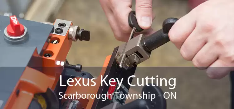 Lexus Key Cutting Scarborough Township - ON