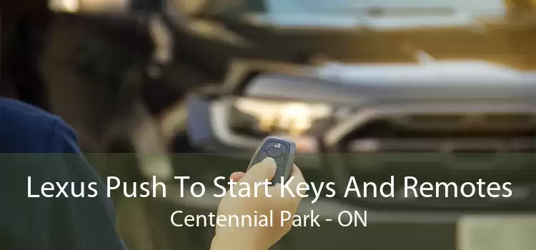 Lexus Push To Start Keys And Remotes Centennial Park - ON