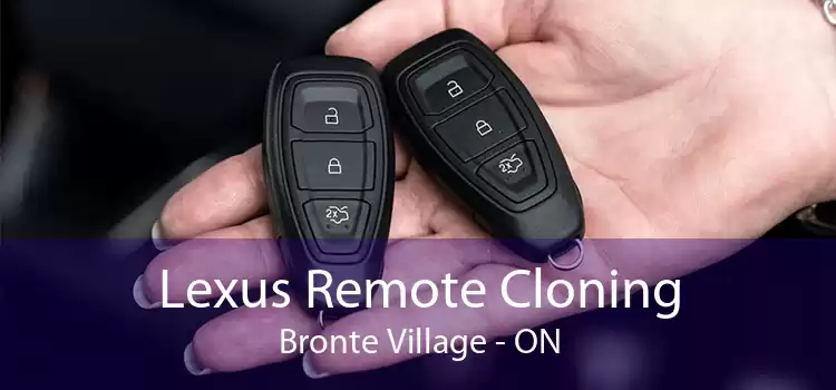 Lexus Remote Cloning Bronte Village - ON