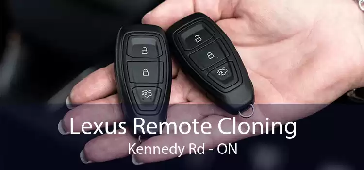 Lexus Remote Cloning Kennedy Rd - ON