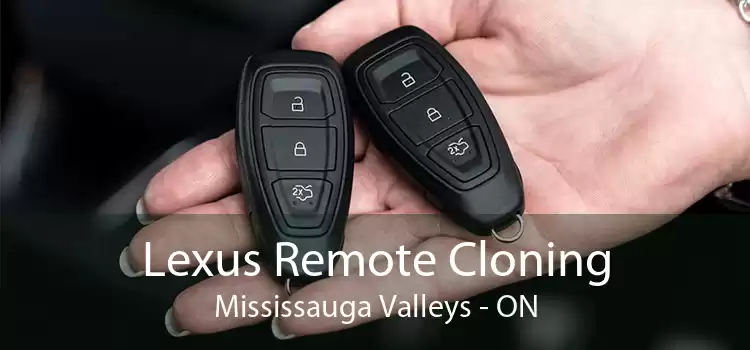 Lexus Remote Cloning Mississauga Valleys - ON