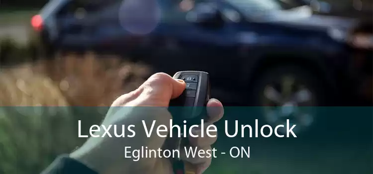 Lexus Vehicle Unlock Eglinton West - ON