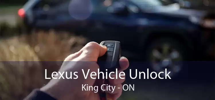 Lexus Vehicle Unlock King City - ON