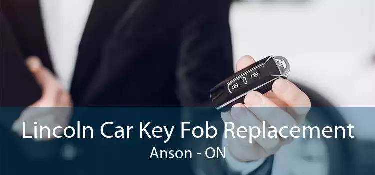 Lincoln Car Key Fob Replacement Anson - ON
