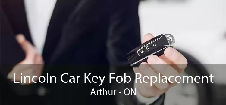 Lincoln Car Key Fob Replacement Arthur - ON