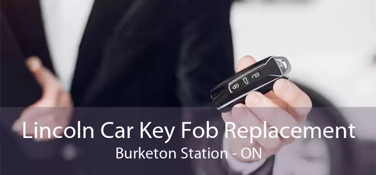 Lincoln Car Key Fob Replacement Burketon Station - ON