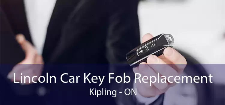 Lincoln Car Key Fob Replacement Kipling - ON