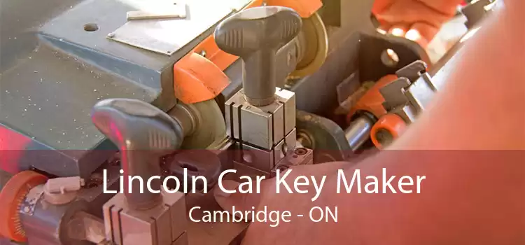 Lincoln Car Key Maker Cambridge - ON