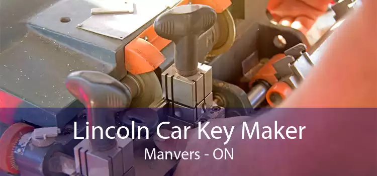 Lincoln Car Key Maker Manvers - ON