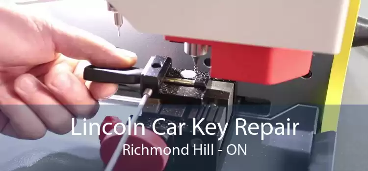 Lincoln Car Key Repair Richmond Hill - ON