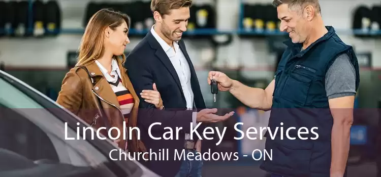 Lincoln Car Key Services Churchill Meadows - ON