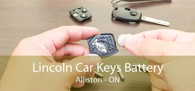 Lincoln Car Keys Battery Alliston - ON