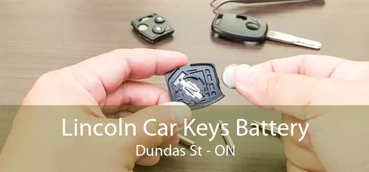Lincoln Car Keys Battery Dundas St - ON