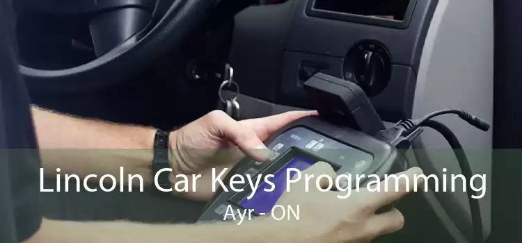 Lincoln Car Keys Programming Ayr - ON