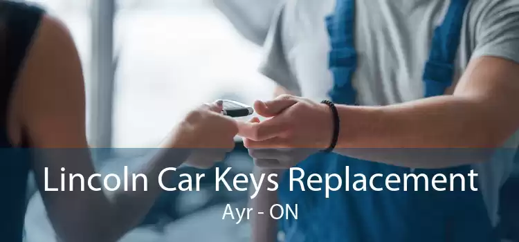 Lincoln Car Keys Replacement Ayr - ON