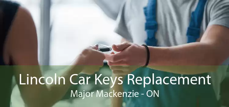 Lincoln Car Keys Replacement Major Mackenzie - ON