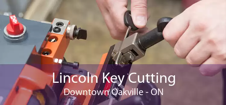 Lincoln Key Cutting Downtown Oakville - ON